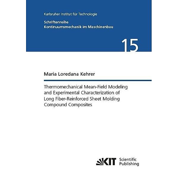 Thermomechanical Mean-Field Modeling and Experimental Characterization of Long Fiber-Reinforced Sheet Molding Compound Composites, Maria Loredana Kehrer