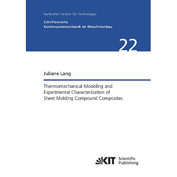 Thermomechanical Modeling and Experimental Characterization of Sheet Molding Compound Composites, Juliane Lang