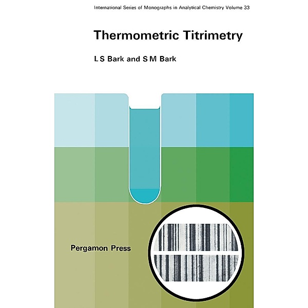 Thermometric Titrimetry, L. S. Bark, S. M. Bark