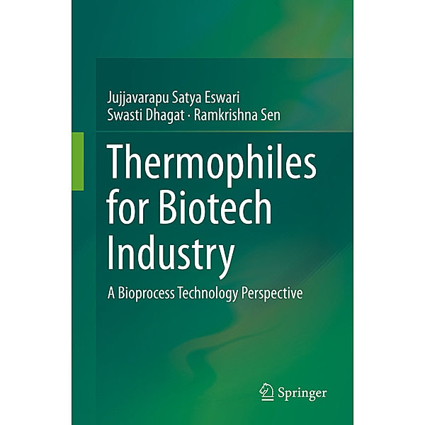 Thermophiles for Biotech Industry, Jujjavarapu Satya Eswari, Swasti Dhagat, Ramkrishna Sen