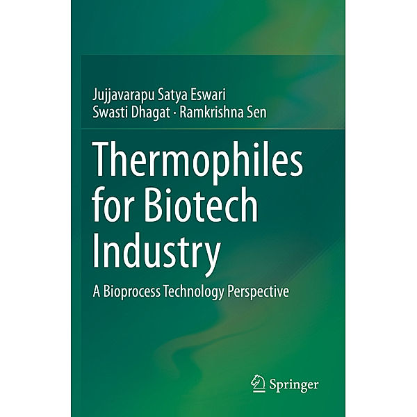 Thermophiles for Biotech Industry, Jujjavarapu Satya Eswari, Swasti Dhagat, Ramkrishna Sen