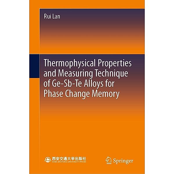 Thermophysical Properties and Measuring Technique of Ge-Sb-Te Alloys for Phase Change Memory, Rui Lan