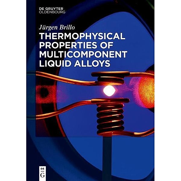 Thermophysical Properties of Multicomponent Liquid Alloys / Jahrbuch des Dokumentationsarchivs des österreichischen Widerstandes, Jürgen Brillo