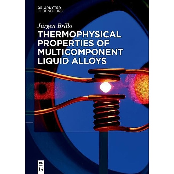 Thermophysical Properties of Multicomponent Liquid Alloys / Jahrbuch des Dokumentationsarchivs des österreichischen Widerstandes, Jürgen Brillo