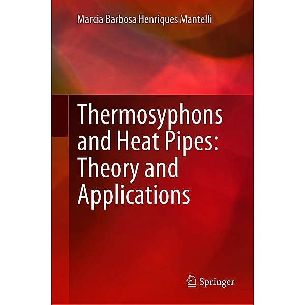 Thermosyphons and Heat Pipes: Theory and Applications, Marcia Barbosa Henriques Mantelli