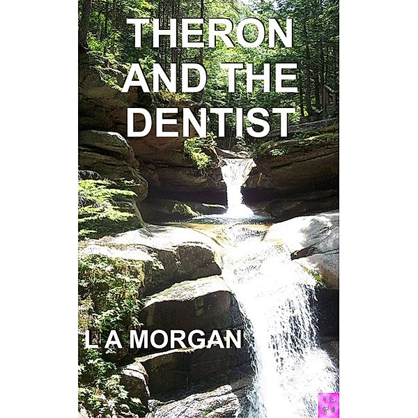 Theron and the Dentist, L A Morgan