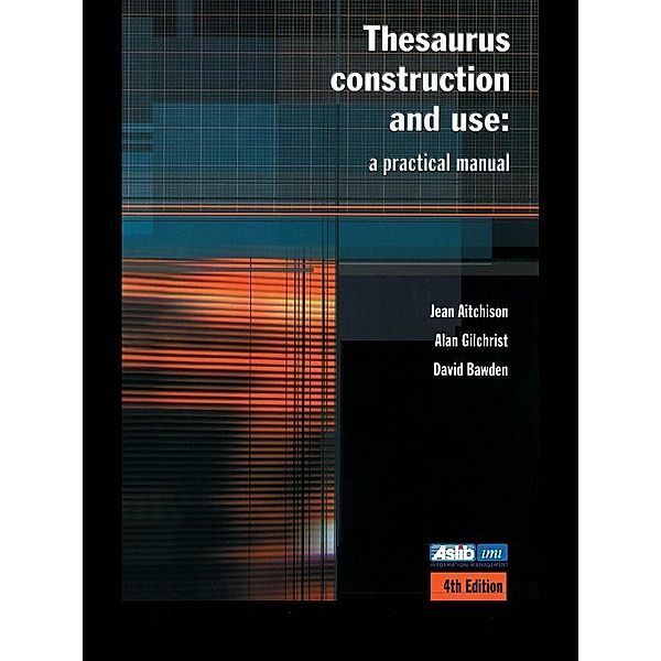 Thesaurus Construction and Use, Jean Aitchison, David Bawden, Alan Gilchrist