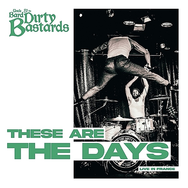 These Are The Days (Live In France), Uncle Bard & The Dirty Bastards