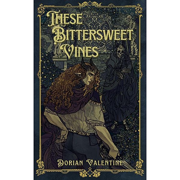 These Bittersweet Vines (The Eastern Quarter's Mana, #2) / The Eastern Quarter's Mana, Dorian Valentine