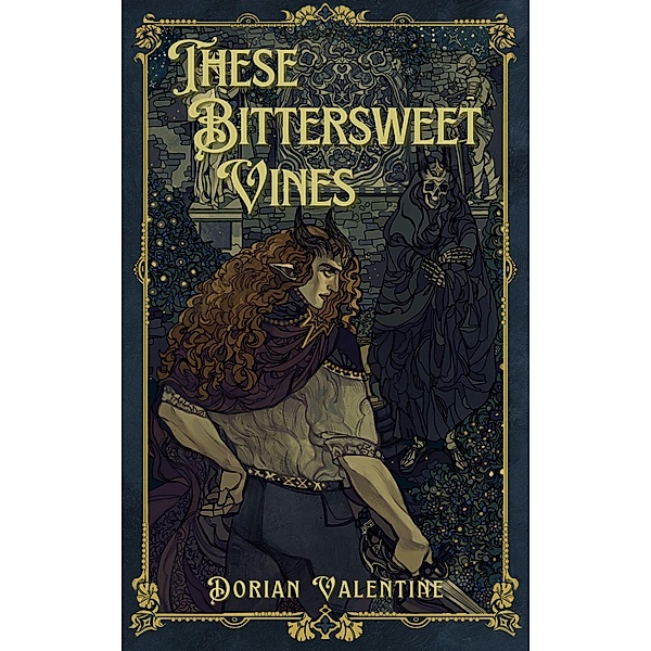 These Bittersweet Vines (The Eastern Quarter's Mana, #2) / The Eastern Quarter's Mana, Dorian Valentine