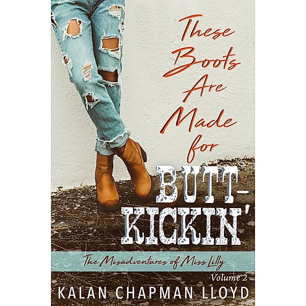 These Boots Are Made for Butt Kickin', Kalan Chapman Lloyd