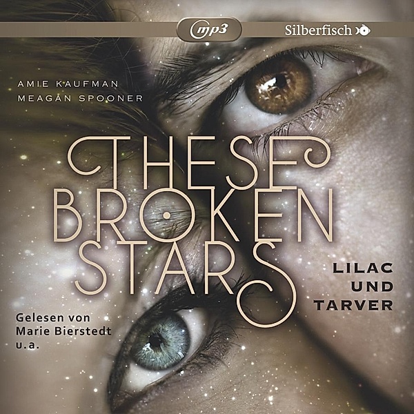 These Broken Stars - Lilac und Tarver, 2 MP3-CDs, Amie Kaufman, Meagan Spooner