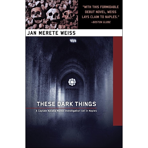 These Dark Things / The Captain Natalia Monte Series, Jan Merete Weiss