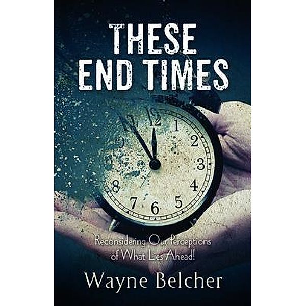 These End Times / River Birch Press, Wayne Belcher