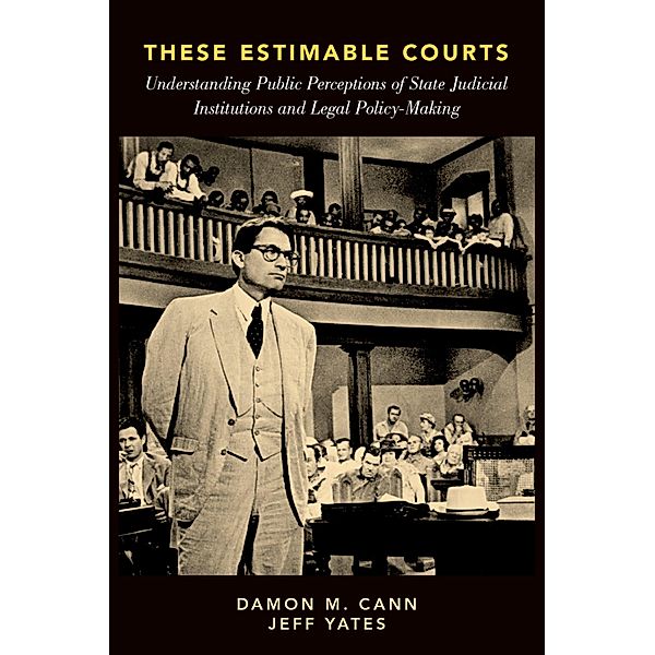 These Estimable Courts, Damon M. Cann, Jeff Yates