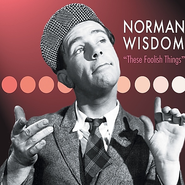 These Foolish Things, Norman Wisdom