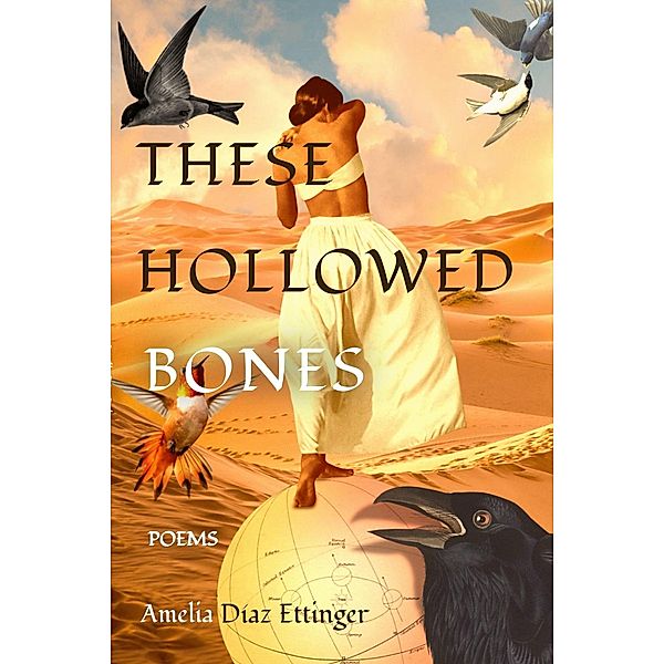 These Hollowed Bones, Amelia Díaz Ettinger