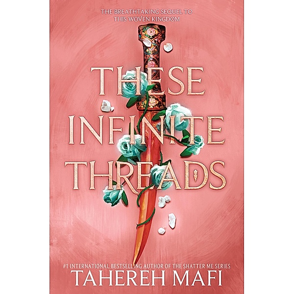 These Infinite Threads / This Woven Kingdom Bd.2, Tahereh Mafi