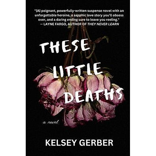 These Little Deaths, Kelsey Gerber