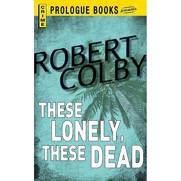 These Lonely, These Dead, Robert Colby