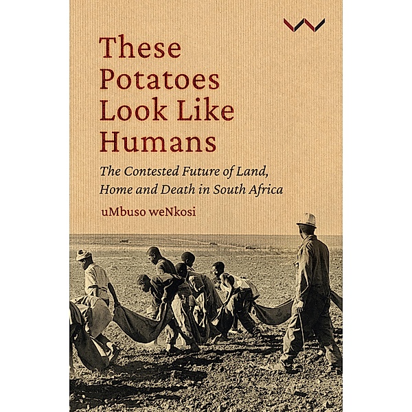 These Potatoes Look Like Humans, Mbuso Nkosi