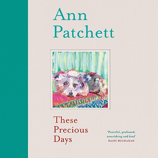 These Precious Days, Ann Patchett