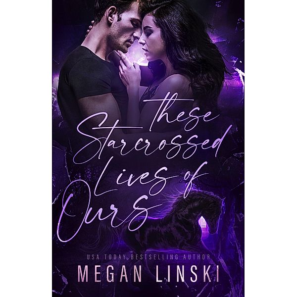 These Starcrossed Lives of Ours, Megan Linski