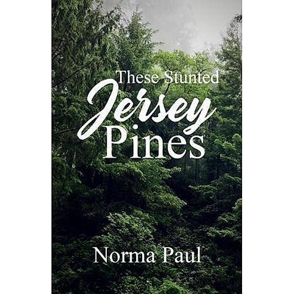 These Stunted Jersey Pines / Lime Press LLC, Norma Paul