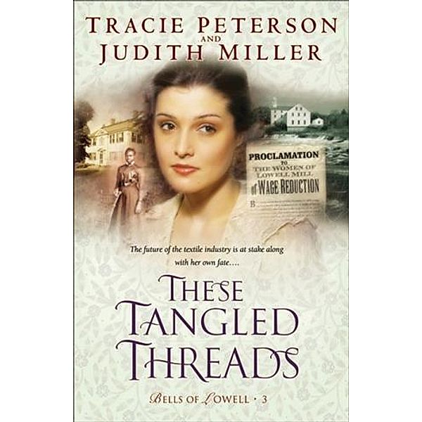 These Tangled Threads (Bells of Lowell Book #3), Tracie Peterson