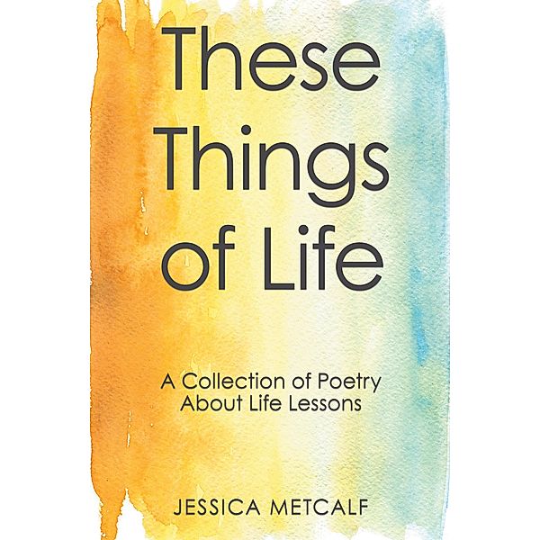 These Things of Life, Jessica Metcalf