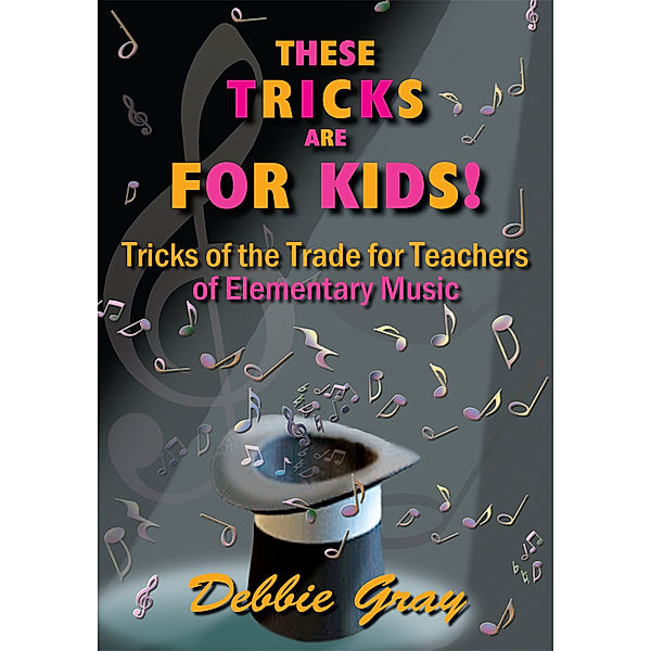These Tricks Are for Kids, Debbie Gray