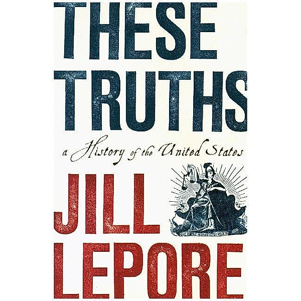 These Truths, Jill Lepore