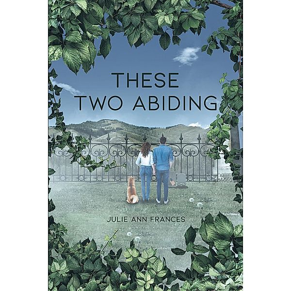 These Two Abiding, Julie Ann Frances