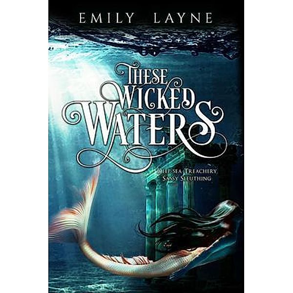 These Wicked Waters / Owl Hollow Press, LLC, Emily Layne