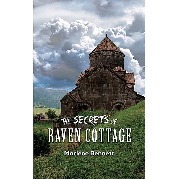 TheSecrets of Raven Cottage / Austin Macauley Publishers, Marlene Bennett