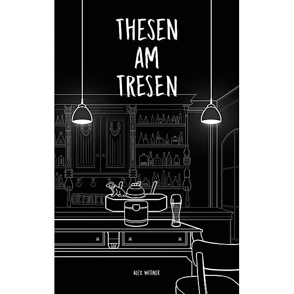 Thesen am Tresen, alex Wittner