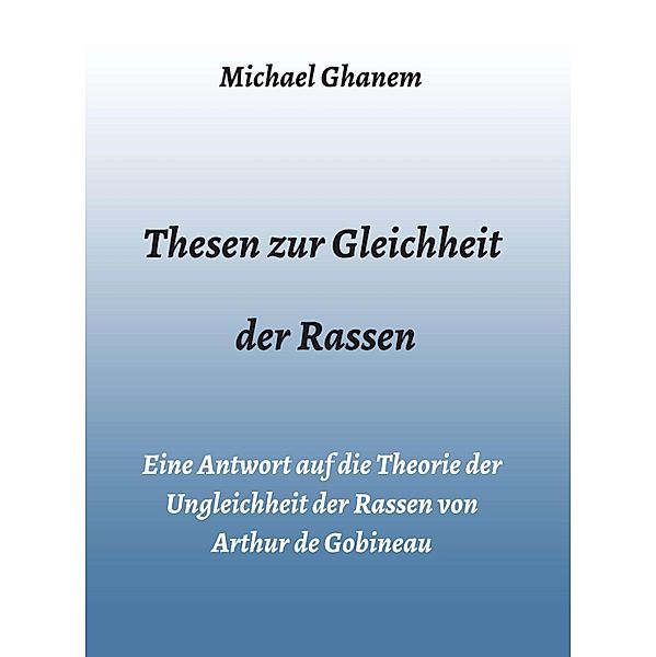 Thesen zur Gleichheit der Rassen, Michael Ghanem