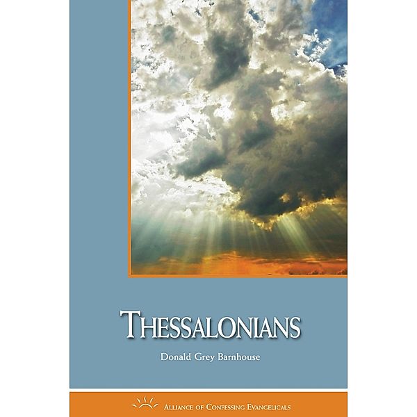 Thessalonians / Alliance of Confessing Evangelicals, Donald Barnhouse
