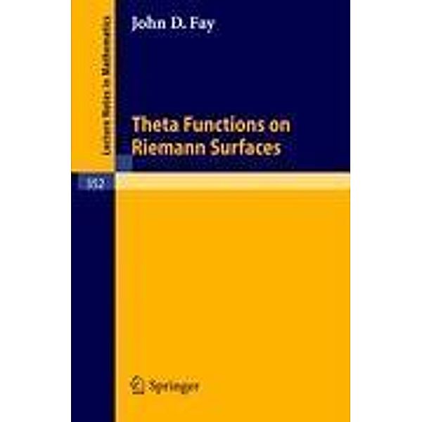 Theta Functions on Riemann Surfaces, J. D. Fay