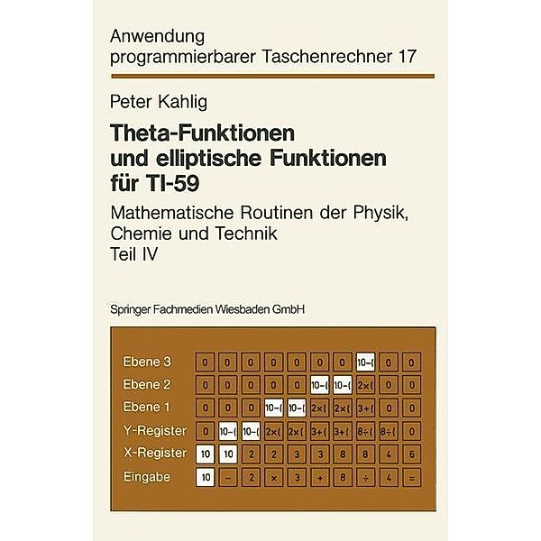 Theta-Funktionen und elliptische Funktionen für TI-59 / Anwendung programmierbarer Taschenrechner Bd.17, Peter Kahlig