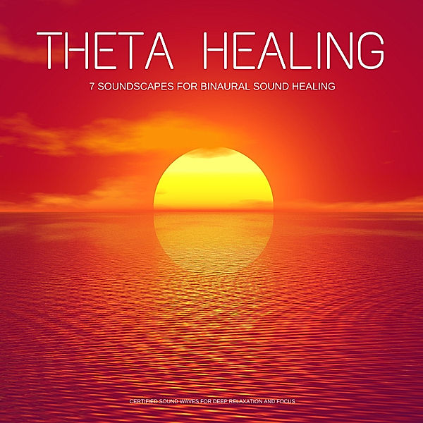 Theta Healing  -  7 Soundscapes for Binaural Sound Healing, European Center For Stress Relief