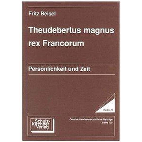 Theudebertus Magnus Rex Francorum, Fritz Beisel
