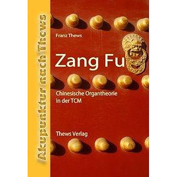 Thews, F: Zang Fu Syndrome in der TCM, Franz Thews