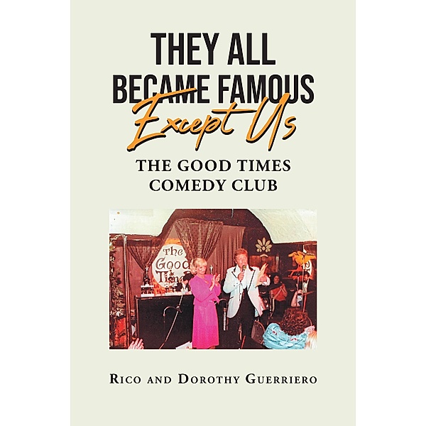 They All Became Famous Except Us, Rico Guerriero, Dorothy Guerriero