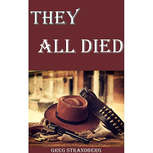 They All Died, Greg Strandberg