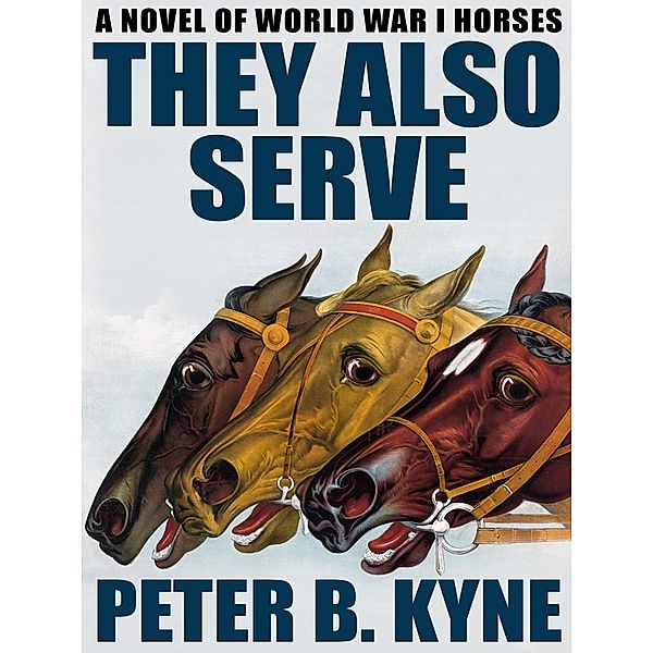 They Also Serve, Peter B. Kyne