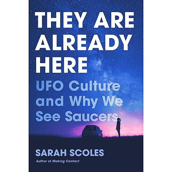 They Are Already Here, Sarah Scoles