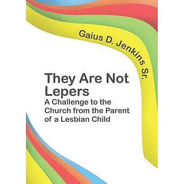 They Are Not Lepers / PageTurner Press and Media, Gaius Jenkins Sr.