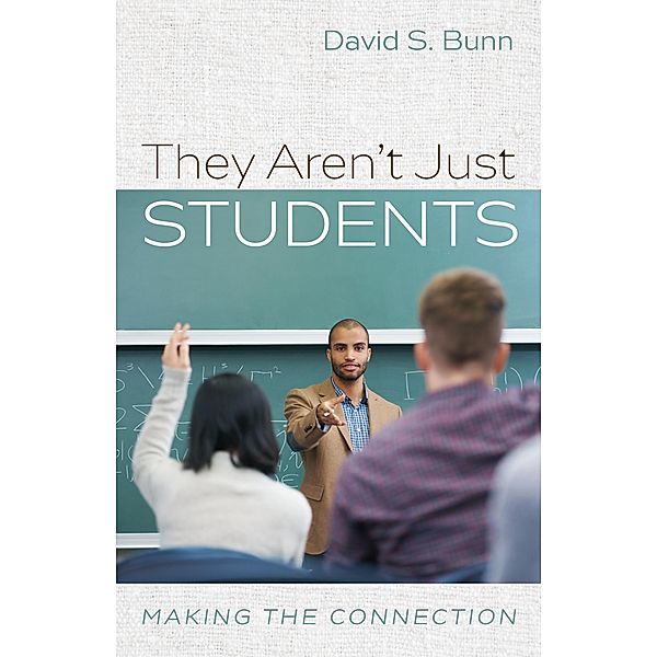 They Aren't Just Students, David S. Bunn