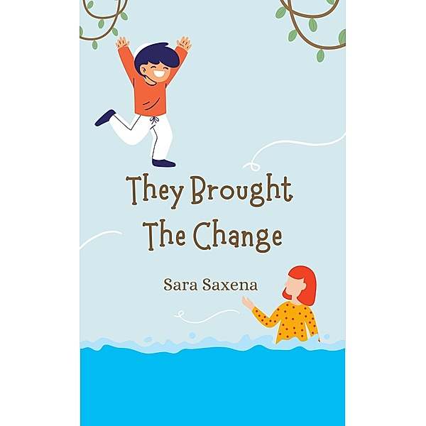 They Brought The Change, Sara Saxena